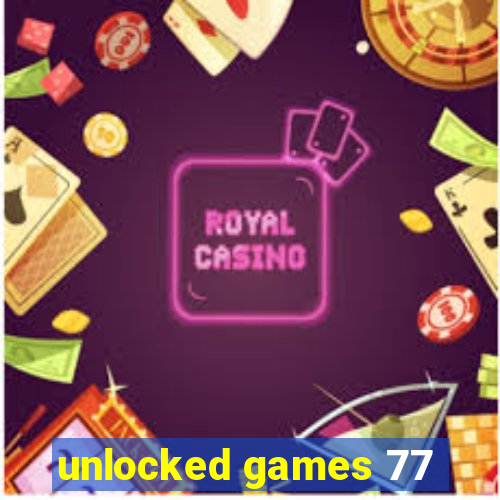 unlocked games 77